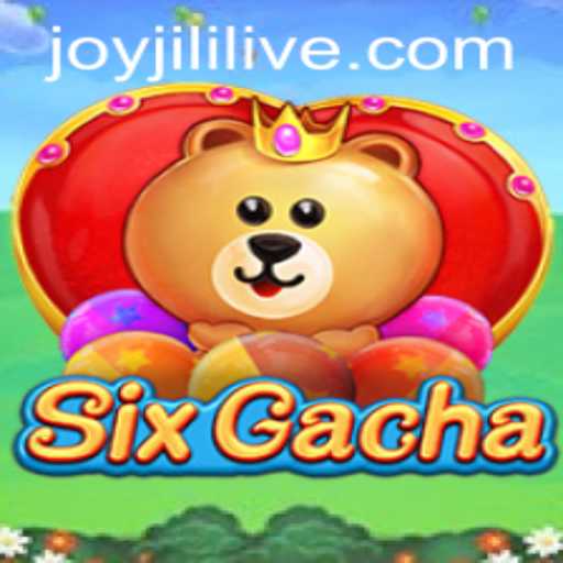 Discover the World of SixGacha and the Exciting JOYJILI LIVE Experience